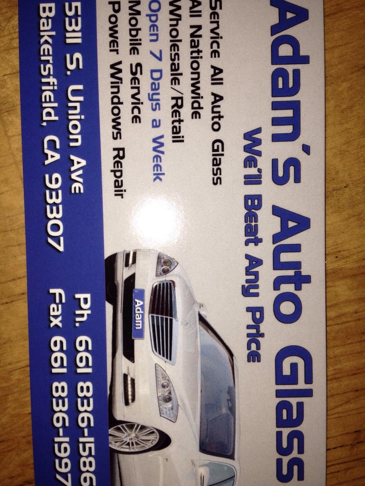 Adam’s Auto Glass Auto Glass Services 5311 S Union Ave, Bakersfield