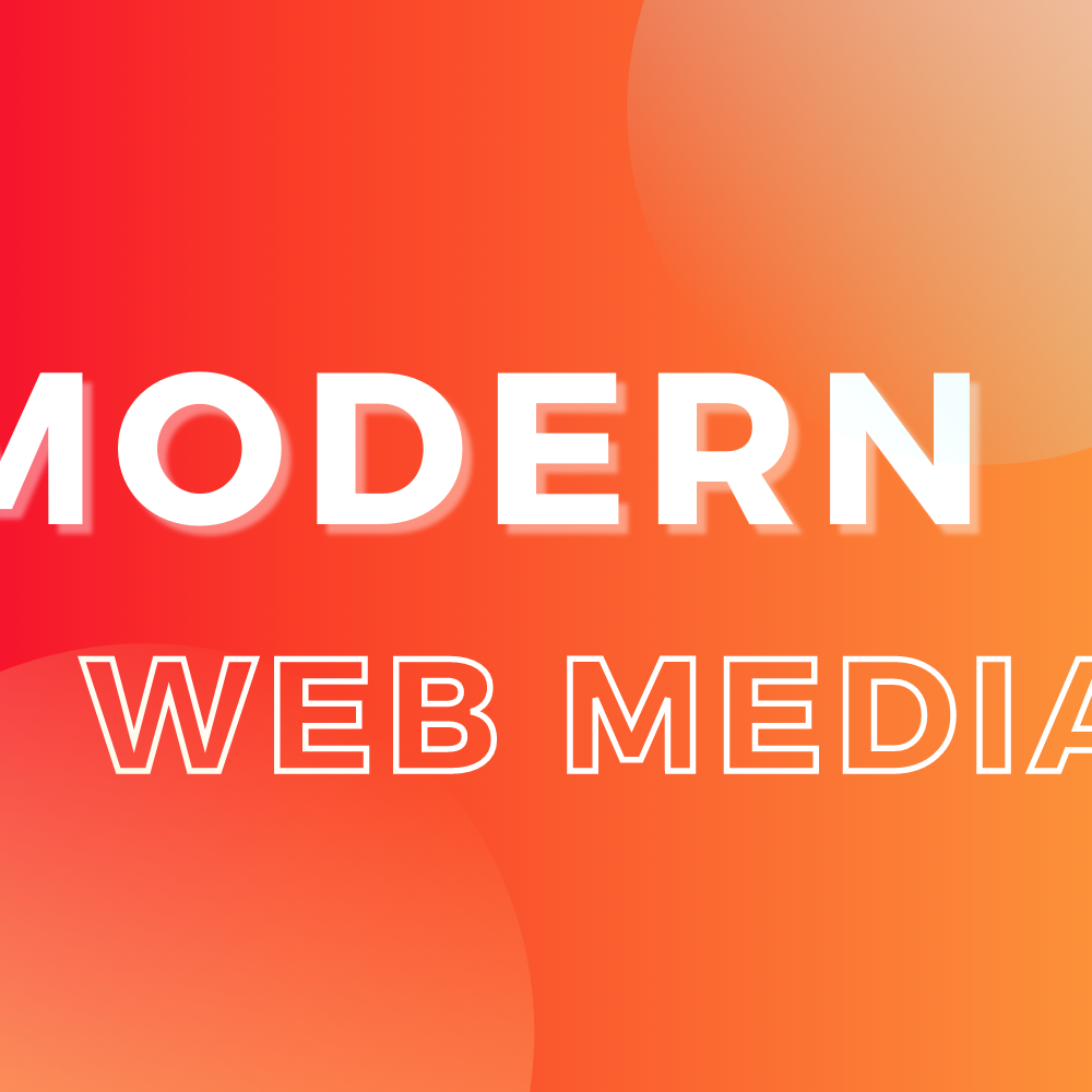 Modern Web Media