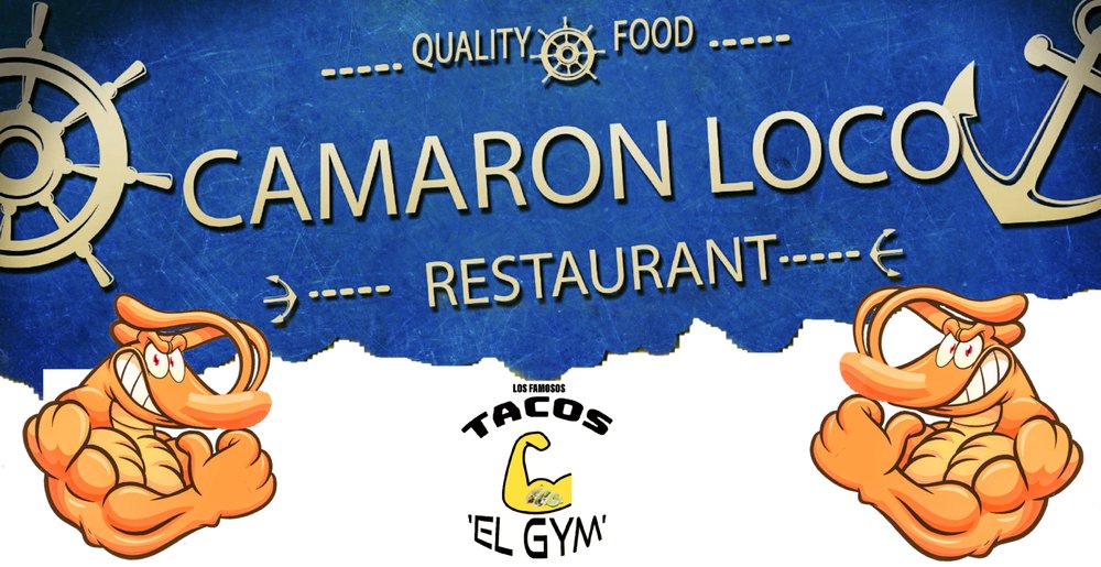Camaron Loco & Tacos el Gym