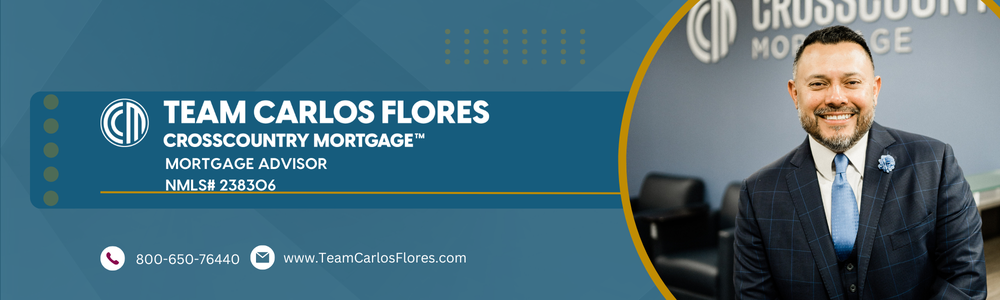 Carlos Flores - CrossCountry Mortgage